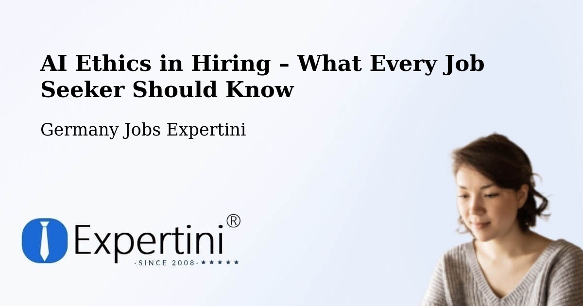 AI Ethics in Recruitment & Hiring – Rust - Rust, Germany Jobs Expertini