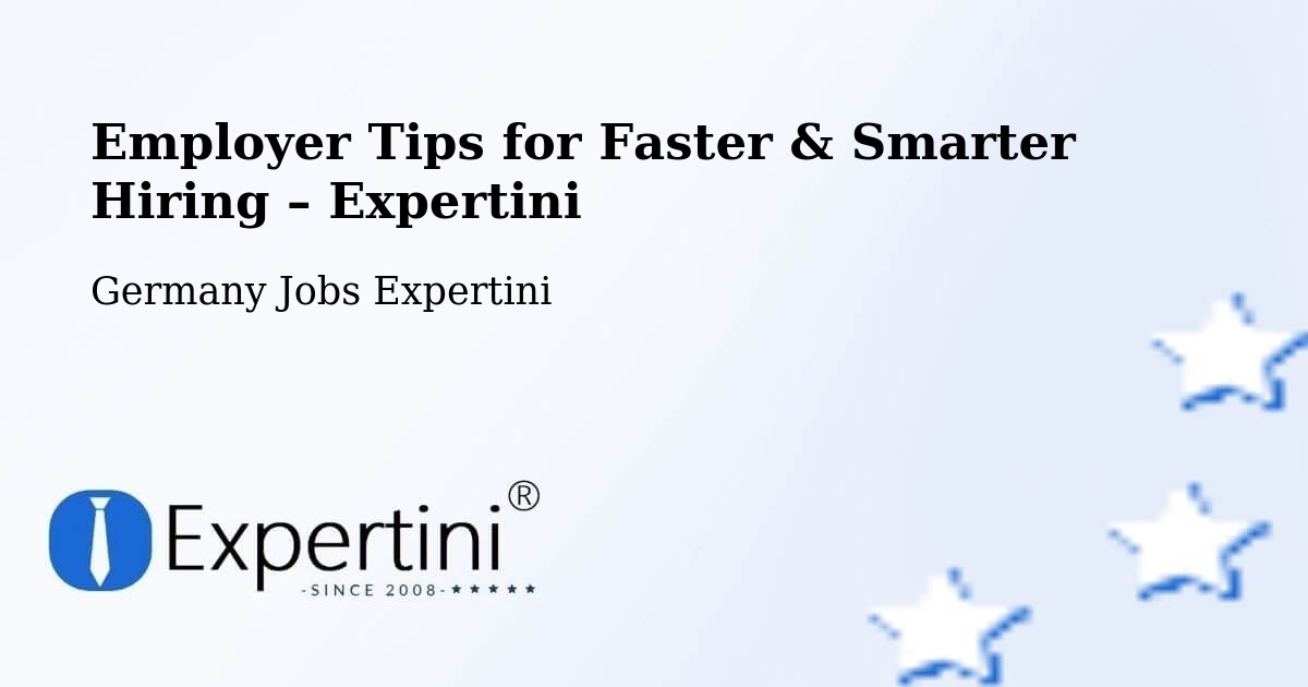 Employer Tips for Hiring & Recruitment – Rust - Rust, Germany Jobs Expertini