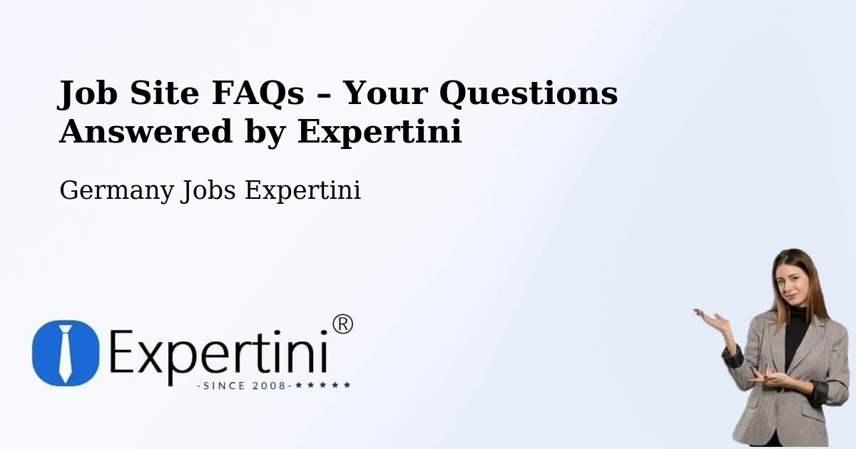 Job Site FAQs – Frequently Asked Questions – Rust - Rust, Germany Jobs Expertini