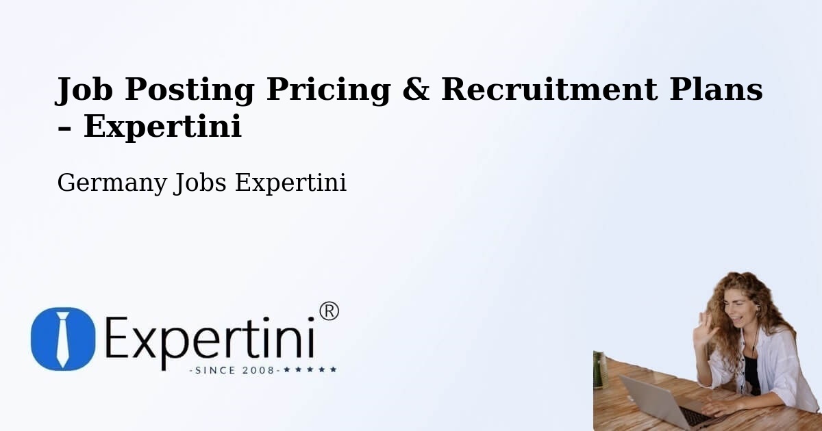 Job Posting Pricing & Recruitment Plans – Rust - Rust, Germany Jobs Expertini